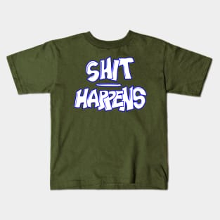 SHIT HAPPENS Kids T-Shirt